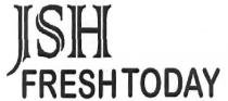 JSH FRESHTODAY