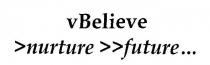 VBELIEVE NURTURE FUTRE