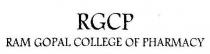 RGCP RAM GOPAL COLLEGE OF PHARMACY