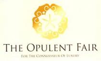 THE OPULENT FAIR FOR THE CONNOISSEUR OF LUXURY