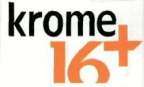 KROME 16+