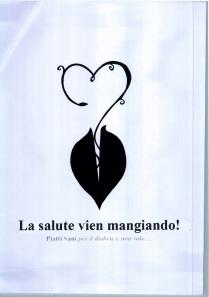 MARCHIO COMPOSTO DA UN SEGNO DISEGNO RAFFIGURANTE UN SEME CON PIANTINA AVENTE FORMA CHE RICORDA UN CUORE SOTTO IL QUALE MARCHIO COMPOSTO DA UN SEGNO DISEGNO RAFFIGURANTE UN SEME CON PIANTINA AVENTE FORMA CHE RICORDA UN CUORE SOTTO QUALE SI TROVA LA SCRITTA - LA SALUTE VIEN MANGIANDO - SOTTO LA QUALE SI TROVA LA SCRITTA - PIATTI SANI PER IL DIABETE E NON SOLO... - NELLA QUALE LE PAROLE - PER IL DIABETE E NON SOLO - SONO IN CARATTERE CORSIVO. COME DA ESEMPLARE ALLEGATO. MARCHIO COMPOSTO DA UN SEGNO DISEGNO RAFFIGURANTE UN SEME CON PIANTINA AVENTE FORMA CHE RICORDA UN CUORE SOTTO IL QUALE