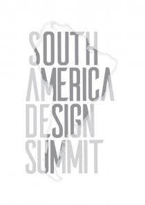 marchio consiste nella scritta SOUTH AMERICA DESIGN SUMMIT redatta in stampatello maiuscolo. Ogni parola è posta sopra l altra. Il marchio consiste nella scritta SOUTH AMERICA DESIGN SUMMIT redatta in stampatello maiuscolo. Ogni parola è posta sopra l altra. Il logo poggia sulla raffigurazione stilizzata della cartina del Sud America. Il marchio consiste nella scritta SOUTH AMERICA DESIGN SUMMIT redatta in stampatello maiuscolo. Ogni parola è posta sopra l altra. Il
