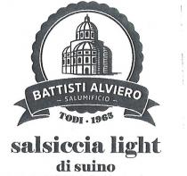 SALSICCIA LIGHT DI SUINO. IL MARCHIO RAPPRESENTA LA RAFFIGURAZIONE DI UNA CHIESA MONUMENTALE DOVE ALLA BASE E POSTO UN FIOCCO SALSICCIA LIGHT DI SUINO. MARCHIO RAPPRESENTA LA RAFFIGURAZIONE DI UNA CHIESA MONUMENTALE DOVE ALLA BASE E POSTO UN FIOCCO CON LA DICITURA BATTISTI ALVIERO - SALUMIFICIO - TODI 1965. LA CHIESA E RACCHIUSA IN UN CERCHIO DENTATO. SALSICCIA LIGHT DI SUINO. IL MARCHIO RAPPRESENTA LA RAFFIGURAZIONE DI UNA CHIESA MONUMENTALE DOVE ALLA BASE E POSTO UN FIOCCO