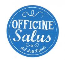 OFFICINE SALUS DEL DOTT. VITALI marchio di forma circolare con sfondo blu e scritte bianche su tre righe, prima riga: OFFICINE SALUS DEL DOTT. VITALI marchio di forma circolare con sfondo blu e scritte bianche su tre righe, prima riga: officine; seconda riga: salus; terza riga: del dott. Vitali OFFICINE SALUS DEL DOTT. VITALI marchio di forma circolare con sfondo blu e scritte bianche su tre righe, prima riga