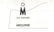 MUNTOBE MONTECAPPONE MIRIZZI PROPRIETARI VITICOLTORI. Marchio composto da una sagoma di forma trapezoidale con il lato superiore a onda. Fanno parte MUNTOBE MONTECAPPONE MIRIZZI PROPRIETARI VITICOLTORI. Marchio composto da una sagoma di forma trapezoidale con lato superiore a onda. Fanno parte del marchio l immagina di un sole stilizzato eterna alla sagoma, la lettera M che fuoriesce parzialmente dalla sagoma, la scritta MUNTOBE, la dicitura Montecappone con un sole stilizzato sopra la lettera M, la dicitura Mirizzi Proprietari Viticoltori MUNTOBE MONTECAPPONE MIRIZZI PROPRIETARI VITICOLTORI. Marchio composto da una sagoma di forma trapezoidale con il lato superiore a onda. Fanno parte