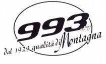 993 IL MARCHIO E COMPOSTO: OVALE DI COLORE BIANCO ALL INTERNO LA SCRITTA IN NUMERI IN NERO: 993 E IN BIANCO: 993 MARCHIO E COMPOSTO: OVALE DI COLORE BIANCO ALL INTERNO LA SCRITTA IN NUMERI IN NERO: 993 E IN BIANCO: .IT, NELLA PARTE INFERIORE DELL OVALE PARTENDO ESTERNAMENTE DA SINISTRA A DESTRA LA DICITURA: DAL 1929 QUALITA DI MONTAGNA. 993 IL MARCHIO E COMPOSTO: OVALE DI COLORE BIANCO ALL INTERNO LA SCRITTA IN NUMERI IN NERO: 993 E IN BIANCO