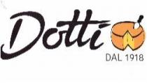 DOTTI DAL 1918 LA SCRITTA DOTTI, DI COLORE NERO, EVIDENZIA LA D MAIUSCOLA E SUCCESSIVE LETTERE GRAFICHE CORSIVE. SULLA DESTRA DOTTI DAL 1918 LA SCRITTA DOTTI, DI COLORE NERO, EVIDENZIA LA D MAIUSCOLA E SUCCESSIVE LETTERE GRAFICHE CORSIVE. SULLA DESTRA DISEGNO SIMBOLO DELLA FORMA DEL PARMIGIANO REGGIANO MANCANTE DI UNO SPICCHIO, SULLA PARTE SUPERIORE IL TIPICO COLTELLO. SOTTO IL DISEGNO LA SCITTA NERA IN STAMPATELLO MAIUSCOLO DAL 1918 DOTTI DAL 1918 LA SCRITTA DOTTI, DI COLORE NERO, EVIDENZIA LA D MAIUSCOLA E SUCCESSIVE LETTERE GRAFICHE CORSIVE. SULLA DESTRA