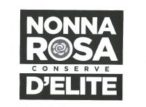 marchio è costituito dalla dicitura NONNA ROSA CONSERVE D ELITE, frase in stampatello, grassetto, con carattere simil ARIAL disposto su marchio è costituito dalla dicitura NONNA ROSA CONSERVE D ELITE, frase in stampatello, grassetto, con carattere simil ARIAL disposto su quattro righe. Il testo nonna rosa,disposto su due righe è caratterizzato da una bocciolo di rosa che prevale all interno della lettera O del termine rosa. L insieme testo/grafica è riprodotto in un area perfettamente quadrata. Il marchio è costituito dalla dicitura NONNA ROSA CONSERVE D ELITE, frase in stampatello, grassetto, con carattere simil ARIAL disposto su