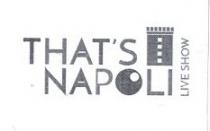 logo raffigura la scritta THAT S NAPOLI in stampatello, posizionata su due righi dove la lettera H della parola THAT S logo raffigura la scritta THAT S NAPOLI in stampatello, posizionata su due righi dove la lettera H della parola THAT S è posizionata perfettamente sopra la lettera N della parola NAPOLI . Alla fine di THAT S e sopra le lettere LI di NAPOLI è posizionata la sagoma di una torre con 4 finestre quadrate situate in modo verticale per tutta la lunghezza del disegno. Sul lato destro del logo, c è la scritta in stampatello LIVE SHOW girata di 90 gradi a destra. Il tutto come da esemplare raffigurato. Il logo raffigura la scritta THAT S NAPOLI in stampatello, posizionata su due righi dove la lettera H della parola THAT S