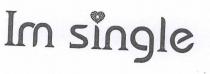 IM SINGLE scritta in lingua inglese composta da Im single . La prima I maiuscola. Il punto sopra la seconda i IM SINGLE scritta in lingua inglese composta da Im single . La prima I maiuscola. punto sopra la seconda i a forma di cuore e formata da piccoli ventagli. Tutta la scritta e in carattere corsivo ed in colore nero. IM SINGLE scritta in lingua inglese composta da Im single . La prima I maiuscola. Il punto sopra la seconda i
