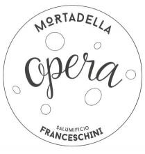 OPERA MORTADELLA SALUMIFICIO FRANCESCHINI