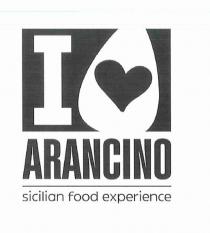 I LOVE ARANCINO. Marchio grafico di fantasia di forma rettangolare composto dalle parole I LOVE ARANCINO SICILIAN FOOD EXPERIENCE dove I LOVE ARANCINO. Marchio grafico di fantasia di forma rettangolare composto dalle parole I LOVE ARANCINO SICILIAN FOOD EXPERIENCE dove la parola LOVE è rappresentata graficamente in forma stilizzata dal disegno della forma del prodotto alimentare denominato arancino con al centro disegno di un cuore. Il marchio potrà essere riprodotto in tutti i colori disponibili. I LOVE ARANCINO. Marchio grafico di fantasia di forma rettangolare composto dalle parole I LOVE ARANCINO SICILIAN FOOD EXPERIENCE dove
