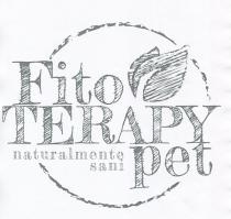 FITOTERAPY PET TRADUZIONE IN ITALIANO: FITOTERAPIA DI ANIMALE DOMESTICO TRATTASI DI UN LOGO NOMINATIVO COSì DESCRITTO: FITO F MAIUSCOLA ITO FITOTERAPY PET TRADUZIONE IN ITALIANO: FITOTERAPIA DI ANIMALE DOMESTICO TRATTASI DI UN LOGO NOMINATIVO COSì DESCRITTO: FITO F MAIUSCOLA ITO MINUSCOLO ACCANTO ALLA PAROLA FITO N. 2 RAFFIGURAZIONI DI FOGLIA - SOTTO A CAPO PAROLA TERAPY TUTTO MAIUSCOLO A CAPO LA PAROLA PET TUTTA MINUSCOLO E ACCANTO A SINISTRA DELLA PAROLA PET LA FRASE: NATURALMENTE SANI, TUTTO VIENE RACCHIUSO DA UN CERCHIO STILIZZATO CHE COLLEGA LA FRASE SULLE TRE RIGHE FITOTERAPY PET TRADUZIONE IN ITALIANO: FITOTERAPIA DI ANIMALE DOMESTICO TRATTASI DI UN LOGO NOMINATIVO COSì DESCRITTO: FITO F MAIUSCOLA ITO