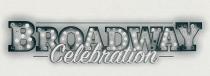 BROADWAY CELEBRATION- MARCHIO COMPOSTO DALLA PAROLA BROADWAY CON ALL INTERNO DI OGNI SINGOLA LETTERA DELLE LAMPADINE E SOTTOSTANTE LA PAROLA CELEBRATION BROADWAY CELEBRATION BROADWAY CELEBRATION