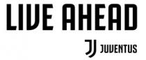 marchio consiste nella dicitura LIVE AHEAD J JUVENTUS rappresentata su due righe di scrittura in originali caratteri a stampa. Il marchio consiste nella dicitura LIVE AHEAD J JUVENTUS rappresentata su due righe di scrittura in originali caratteri a stampa.