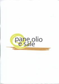 il marchio in oggetto è rappresentato graficamente dalla scritta PANE OLIO E SALE rappresentata su due livelli, di colore nero marchio in oggetto è rappresentato graficamente dalla scritta PANE OLIO E SALE rappresentata su due livelli, di colore nero al di sotto della quale insistono un gestuale grafico di colore verde e giallo e uno di colore marrone il marchio in oggetto è rappresentato graficamente dalla scritta PANE OLIO E SALE rappresentata su due livelli, di colore nero