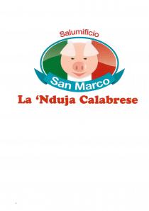 Salumificio San Marco La Nduja Calabrese - Il marchio è rappresentato dalla scritta in corsivo Salumificio con al centro l immagine Salumificio San Marco La Nduja Calabrese Salumificio San Marco La Nduja Calabrese - Il marchio è rappresentato dalla scritta in corsivo Salumificio con al centro l immagine