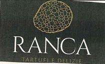 IL MARCHIO E COSTITUITO DA TRE RIGHE SU SFONDO NERO: - PRIMA RIGA: RAPPRESENTAZIONE SIMBOLICA DI UN TARTUFO IN SEZIONE MARCHIO E COSTITUITO DA TRE RIGHE SU SFONDO NERO: - PRIMA RIGA: RAPPRESENTAZIONE SIMBOLICA DI UN TARTUFO IN SEZIONE COLORE ORO LA DIMENSIONE RICOPRE CIRCA UN CERCHIO CHE OCCUPA LO SPAZIO SUPERIORE COMPRESO TRA LA LETTERA A E LA LETTERA N DELLA SCRITTA RANCA CHE SI TROVA SULLA SECONDA RIGA . - SECONDA RIGA: SCRITTA RANCA IN STAMPATELLO MAIUSCOLO IN COLORE BIANCO. - TERZA RIGA: SCRITTA TARTUFI E DELIZIE IN COLORE ORO ED IN STAMPATELLO MAIUSCOLO CON CARATTERE INFERIORE RISPETTO ALLA SCRITTA RANCA PRESENTE SULLA RIGA PRECEDENTE. IL MARCHIO E COSTITUITO DA TRE RIGHE SU SFONDO NERO: - PRIMA RIGA: RAPPRESENTAZIONE SIMBOLICA DI UN TARTUFO IN SEZIONE
