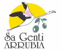 Sa Genti ARRUBIA Marchio figurativo contenente elementi verbali, come da figura allegata, costituito dalle parole Sa Genti ARRUBIA e Sa Genti ARRUBIA Marchio figurativo contenente elementi verbali, come da figura allegata, costituito dalle parole Sa Genti ARRUBIA e dal disegno stilizzato di un fenicottero in volo dal cui collo pende un rametto con due olive e due foglie. Sullo sfondo vi è un semicerchio di colore giallo. La componente verbale è posizionata al di sotto della componente grafica su due distinti livelli verticali. Sul primo livello verticale vi sono le parole Sa Genti, con orientamento orizzontale da sinistra verso destra, costituite da lettere stilizzate in formato stampato minuscolo, eccezione delle lettere iniziali S e G, in maiuscolo. Sul secondo livello verticale, partendo dall alto, è riprodotta la parola ARRUBIA, con lettere stilizzate in formato stampato maiuscolo, di dimensione maggiore rispetto alla denominazione Sa Genti . Sa Genti ARRUBIA Marchio figurativo contenente elementi verbali, come da figura allegata, costituito dalle parole Sa Genti ARRUBIA e