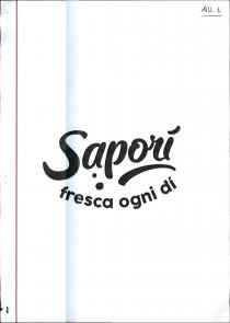 Saporì fresca ogni dì - La parola Saporì è scritta in grassetto e presenta l accento sulla lettera i ; la stessa Saporì fresca ogni dì - La parola Saporì è scritta in grassetto e presenta l accento sulla lettera i ; la stessa è scritta in corsivo minuscolo eccezione della lettera S, scritta in minuscolo; al di sotto della lettera a vi sono due punti in grassetto di differente dimensione, posti l uno sotto l altro in maniera non allineata; le lettere o, r ed i presentano una sottolineatura irregolare, anch essa in grassetto. Al di sotto della parola Saporì vi è la frase Fresca ogni dì, di grandezza inferiore rispetto alle parole Saporì e scritta in stampatello minuscolo grassetto Saporì fresca ogni dì - La parola Saporì è scritta in grassetto e presenta l accento sulla lettera i ; la stessa