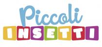 marchio è costituito dalla dicitura PICCOLI INSETTI posta su due righe, con PICCOLI in caratteri corsivo di fantasia, di marchio è costituito dalla dicitura PICCOLI INSETTI posta su due righe, con PICCOLI in caratteri corsivo di fantasia, di colore celeste e INSETTI in caratteri stampatello maiuscolo di fantasia, di colore bianco, ciascuno dei quali posto all interno di sagome quadrangolari di vari colori giallo, rosso, viola e verde . Il marchio è costituito dalla dicitura PICCOLI INSETTI posta su due righe, con PICCOLI in caratteri corsivo di fantasia, di