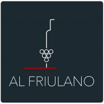 marchio su sfondo nero rappresenta un grappolo d uva stilizzato composto da 6 acini situato all interno di una bottiglia di marchio su sfondo nero rappresenta un grappolo d uva stilizzato composto da 6 acini situato all interno di una bottiglia di vino anch essa stilizzata, il tutto poggiato un una linea rossa. Al di sotto troviamo la scritta in stampatello e colore bianco AL FRIULIANO Il marchio su sfondo nero rappresenta un grappolo d uva stilizzato composto da 6 acini situato all interno di una bottiglia di