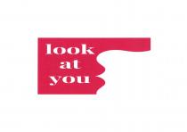LOOK AT YOU