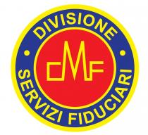 CMF DIVISIONE SERVIZI FIDUCIARI Marchio figurativo contenente elementi grafici, come da figura allegata, costituiti da un disegno stilizzato di CMF DIVISIONE SERVIZI FIDUCIARI Marchio figurativo contenente elementi grafici, come da figura allegata, costituiti da un disegno stilizzato di un cerchio rosso, contenuto a sua volta all interno di un cerchio blu, dai contorni gialli. All interno del cerchio rosso vi è la componente verbale costituita dalla scritta CMF, riprodotta con lettere stilizzate in formato stampato maiuscolo, con orientamento orizzontale da sinistra verso destra, di colore giallo. All interno del cerchio blu è riprodotta la denominazione DIVISIONE SERVIZI FIDUCIARI, in formato stampato maiuscolo. La parola DIVISIONE è presenta nelle parte superiore del cerchio, riprodotta in senso orario. La scritta SERVIZI FIDUCIARI è riprodotta nella parte inferiore del suddetto cerchio, in senso antiorario. CMF DIVISIONE SERVIZI FIDUCIARI Marchio figurativo contenente elementi grafici, come da figura allegata, costituiti da un disegno stilizzato di