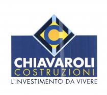 marchio è composto da un rettangolo con fondo BLU contenete all interno la scritta CHIAVAROLI in colore BIANCO e COSTRUZIONI marchio è composto da un rettangolo con fondo BLU contenete all interno la scritta CHIAVAROLI in colore BIANCO e COSTRUZIONI in colore GIALLO. Il suddetto rettangolo è intersecato in alto, in posizione centrale, da un rombo con fondo GIALLO e ARANCIO e con un bordo in colore NERO e CELESTE. Al centro del rombo c è una lettera C incolore BLU. Sotto al rettangolo intersecato dal rombo c è una scritta di colore NERO L investimento da vivere Il marchio è composto da un rettangolo con fondo BLU contenete all interno la scritta CHIAVAROLI in colore BIANCO e COSTRUZIONI
