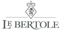 marchio LE BERTOLE costituito dalle due parole LE BERTOLE con un rombo sopra la scritta, sovrastato da una corona, marchio LE BERTOLE costituito dalle due parole LE BERTOLE con un rombo sopra la scritta, sovrastato da una corona, che contiente un leone rampante. Sulla parte inferiore del rombo, lato destro e lato sinistro, c è una linea retta che si posiziona sopra la scritta LE BERTOLE. Il marchio sarà riprodotto in qualsiasi carattere, in qualsiasi colore e in qualsiasi dimensione. Il marchio LE BERTOLE costituito dalle due parole LE BERTOLE con un rombo sopra la scritta, sovrastato da una corona