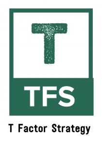 L elemento è caratterizzato da una T verde su sfondo bianco all interno di una cornice verde, con sotto la scritta TFS L elemento è caratterizzato da una T verde su sfondo bianco all interno di una cornice verde, con sotto la scritta TFS bianca su sfondo verde. Ancora sotto, la scritta T Factor Strategy in nero su sfondo bianco. L elemento è caratterizzato da una T verde su sfondo bianco all interno di una cornice verde, con sotto la scritta TFS