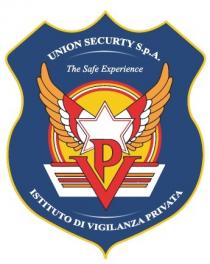Marchio figurativo con elementi verbali costituito dagli elementi verbali stilizzati UNION SECURITY S.p.A. THE SAFE EXPERIENCE, ISTIUTO DI VIGILANZA PRIVATA . Marchio figurativo con elementi verbali costituito dagli elementi verbali stilizzati UNION SECURITY S.p.A. THE SAFE EXPERIENCE, ISTIUTO DI VIGILANZA PRIVATA . I suddetti elementi verbali sono raffigurati rispettivamente: UNION SECURITY S.p.A. in colore bianco ed in carattere stampatello maiuscolo eccezione della lettera P di S.p.A raffigurata in formato minuscolo; ISTIUTO DI VIGILANZA PRIVATA in colore bianco ed in carattere stampatello maiuscolo; THE SAFE EXPERIENCE in colore bianco ed in carattere corsivo minuscolo ad eccezione delle lettere iniziali T, S, E raffigurate in formato maiuscolo. UNION SECURITY S.p.A. e THE SAFE EXPERIENCE sono posti nella parte superiore del marchio, uno al di sopra dell altro e separati da una linea curva convessa di colore bianco. ISTITUTO DI VIGILANZA PRIVATA è posto nella parte inferiore del marchio al di sotto di una linea curva concava di colore bianco. marchio è altresì costituito dall immagine stilizzata di un distintivo raffigurato in colore blu con bordo di colore giallo. Nella parte centrale della suddetta immagine insistono figure geometriche irregolari di varia forma raffigurate nei colori giallo, rosso, nero e bianco sulle quali insistono due ali di colore arancione, bianco, rosso e nero oltre una stella a cinque punte raffigurata nei colori bianco, rosso e nero. Il marchio insiste su sfondo di colore bianco. Marchio figurativo con elementi verbali costituito dagli elementi verbali stilizzati UNION SECURITY S.p.A. THE SAFE EXPERIENCE, ISTIUTO DI VIGILANZA PRIVATA .