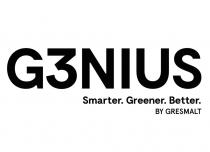 G3NIUS SMARTER. GREENER. BETTER. BY GRESMALT