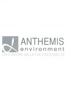 ANTHEMIS ENVIRONMENT - CREA VALORE DALLA TUA SOSTENIBILITA : IL MARCHIO E FORMATO DA UN QUADRATO PIENO CON AL SUO INTERNO ANTHEMIS ENVIRONMENT - CREA VALORE DALLA TUA SOSTENIBILITA : MARCHIO E FORMATO DA UN QUADRATO PIENO CON AL SUO INTERNO UNA LINEE SINUOSA CHE DISEGNA UNA FORMA SIMILE A UNA A CHE TERMINA NELLA PARTE SUPERIORE CON LA STILIZZAZIONE DI UNA FOGLIA. ACCANTO ALL IMMAGINE NELLA PARTE SUPERIORE SI RIPORTA IL NOME DELLA SOCIETA ANTHEMIS ENVIRONMENT E NELLA PARTE INFERIORE LA FRASE: CREA VALORE DALLA TUA SOSTENIBILITA ANTHEMIS ENVIRONMENT - CREA VALORE DALLA TUA SOSTENIBILITA : IL MARCHIO E FORMATO DA UN QUADRATO PIENO CON AL SUO INTERNO