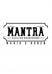 marchio rappresenta una lametta classica all interno della quale vi è la parola MANTRA che rappresenta due elementi grafici sopra marchio rappresenta una lametta classica all interno della quale vi è la parola MANTRA che rappresenta due elementi grafici sopra la M e sopra la A con una sottopancia che descrive la sua natura territoriale con le parole SICILIAN BARBERSHOP con due elementi grafici prima della S e dopo la P, ed all esterno della outline della lametta la scritta MARIO E RUBEN Il marchio rappresenta una lametta classica all interno della quale vi è la parola MANTRA che rappresenta due elementi grafici sopra