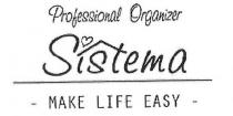 Denominazione: PROFESSIONAL ORGANIZER SISTEMA MAKE LIFE EASY. Il marchio consiste nella dicitura PROFESSIONAL ORGANIZER SISTEMA MAKE LIFE EASY traduzione in Denominazione: PROFESSIONAL ORGANIZER SISTEMA MAKE LIFE EASY. marchio consiste nella dicitura PROFESSIONAL ORGANIZER SISTEMA MAKE LIFE EASY traduzione in italiano: Organizzatore Professionale Sistema - Rendi la Vita Facile, scritta sviluppata in verticale con particolare grafia e contraddistinta da elementi grafici. Le parole Professional Organizer, scritte con caratteri più piccoli e con la prima lettera maiuscola, risultano poste al di sopra della parola Sistema, scritta con caratteri più grandi, in grassetto e con prima lettera maiuscola. La parola Sistema è contraddistinta da un cuoricino al posto del puntino sulla lettera i e dal disegno di un tetto che sovrasta le lettere i s- t. Al di sotto, separate da una linea orizzontale, si trovano le parole in stampatello maiuscolo MAKE LIFE EASY precedute e seguite da un trattino orizzontale. Denominazione: PROFESSIONAL ORGANIZER SISTEMA MAKE LIFE EASY. Il marchio consiste nella dicitura PROFESSIONAL ORGANIZER SISTEMA MAKE LIFE EASY traduzione in