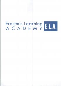 Erasmus Learning Academy il marchio consiste nella scritta Erasmus Learning ACADEMY, di colore blu RGB: 0,102,153 su sfondo bianco RGB, Erasmus Learning Academy marchio consiste nella scritta Erasmus Learning ACADEMY, di colore blu RGB: 0,102,153 su sfondo bianco RGB, 255, 255, 255 . A destra della scritta si trova un rettangolo con sfondo color blu RGB: 0,102,153, all interno del quale è posizionata la scritta E.L.A. in lettere maiuscole seguite da un puntino di colore bianco RGB; 255, 255, 255 . Erasmus Learning Academy