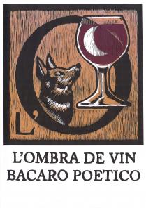 L Ombra de vin bacaro poetico Il marchio è a forma rettangolare. Consiste nell illustrazione di un cane lupo in nero bianco L Ombra de vin bacaro poetico marchio è a forma rettangolare. Consiste nell illustrazione di un cane lupo in nero bianco e marrone chiaro all interno di un cerchio nero che guarda un calice di vino color porpora con all interno una luna di colore bianco. Lo sfondo dell illustrazione è una texture simil legno marrone chiaro e nera. Sottostante a questa illustrazione c è la scritta di colore nero: L OMBRA DE VIN BACARO POETICO L Ombra de vin bacaro poetico Il marchio è a forma rettangolare. Consiste nell illustrazione di un cane lupo in nero bianco