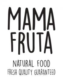 marchio è costituito dallo slogan MAMA FRUTA NATURAL FOOD FRESH QUALITY GUARANTEED scritto in caratteri maiuscoli usando il font marchio è costituito dallo slogan MAMA FRUTA NATURAL FOOD FRESH QUALITY GUARANTEED scritto in caratteri maiuscoli usando il font Lemon yellow sun distribuito su quattro righe: la prima con la parola MAMA, la seconda con la parola FRUTA, la terza con le parole NATURAL FOOD e la quarta con le parole FRESH QUALITY GUARANTEED Il marchio è costituito dallo slogan MAMA FRUTA NATURAL FOOD FRESH QUALITY GUARANTEED scritto in caratteri maiuscoli usando il font