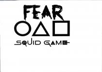 FEAR SQUID GAME - Il marchio è composto dalla scritta FEAR con un font stilizzato. Sotto questa scritta ci sono FEAR SQUID GAME FEAR SQUID GAME - Il marchio è composto dalla scritta FEAR con un font stilizzato. Sotto questa scritta ci sono
