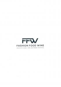 FFW FASHION FOOD WINE GIGI LES.AUTRES: Il marchio è caratterizzato da un elemento denominativo rappresentato dalla scritta FFW FASHION FOOD FFW FASHION FOOD WINE GIGI LES.AUTRES: marchio è caratterizzato da un elemento denominativo rappresentato dalla scritta FFW FASHION FOOD WINE GIGI LES.AUTRES in caratteri di fantasia, disposta su tre righe; la prima riporta il termine FFW acronimo di Fashion Food Wine, la seconda la scritta FASHION FOOD WINE tradotto in italiano MODA CIBO VINO e la terza la scritta GIGI LES.AUTRES tradotto in italiano GIGI E GLI ALTRI preceduta e seguita da un tratto orizzontale, come da esemplare allegato. FFW FASHION FOOD WINE GIGI LES.AUTRES: Il marchio è caratterizzato da un elemento denominativo rappresentato dalla scritta FFW FASHION FOOD