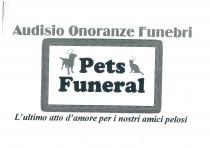AUDISIO ONORANZE FUNEBRI PETS FUNERAL L ULTIMO ATTO DI AMORE PER I NOSTRI AMICI PELOSI. Il marchio è così composto: Espressione AUDISIO AUDISIO ONORANZE FUNEBRI PETS FUNERAL L ULTIMO ATTO DI AMORE PER I NOSTRI AMICI PELOSI. marchio è così composto: Espressione AUDISIO ONORANZE FUNEBRI in caratteri di fantasia, posizionata al di sopra di una cornice contenente le parole PETS FUNERAL trad. funerale di animali domestici, affiancate dalle sagome stilizzate di un cane ed un gatto con aureola. Al di sotto della cornice, in stampatello minuscolo si trova la frase L ULTIMO ATTO DI AMORE PER I NOSTRI AMICI PELOSI, come da esemplare allegato. AUDISIO ONORANZE FUNEBRI PETS FUNERAL L ULTIMO ATTO DI AMORE PER I NOSTRI AMICI PELOSI.Il marchio è così composto: Espressione AUDISIO
