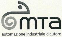 mta automazione industriale d autore. Il marchio consiste in un disegno stilizzato seguito dalla scritta MTA e sotto viene riportata la mta automazione industriale d autore. marchio consiste in un disegno stilizzato seguito dalla scritta MTA e sotto viene riportata la scritta AUTOMAZIONE INDUSTRIALE D AUTORE mta automazione industriale d autore. Il marchio consiste in un disegno stilizzato seguito dalla scritta MTA e sotto viene riportata la