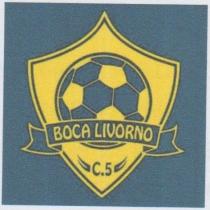 BOCA C5 LIVORNO SCUDO A SFONDO GIALLO RAFFIGURANTE PALLA DA CALCIO CON INSERTI BLU, NASTRO A SFONDO BLU CON DICITURA BOCA C5 LIVORNO SCUDO A SFONDO GIALLO RAFFIGURANTE PALLA DA CALCIO CON INSERTI BLU, NASTRO A SFONDO BLU CON DICITURA BOCA LIVORNO DI COLORE GIALLO POSIZIONALTA SOTTO LA META DELLO SCUDO E DICITURA C5 DI COLORE BLU POSIZIONATA AL VERTICE BASSO DELLO SCUDO. TUTTO SU SFONDO BLU. BOCA C5 LIVORNO SCUDO A SFONDO GIALLO RAFFIGURANTE PALLA DA CALCIO CON INSERTI BLU, NASTRO A SFONDO BLU CON DICITURA