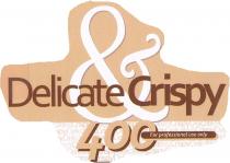 IL MARCHIO CONSISTE DI DENOMINAZIONE: DELICATE CRISPY 400. DESCRIZIONE: DELICATE CRISPY SCRITTO IN ROSSO BORDEAUX SU FONDO ROSA