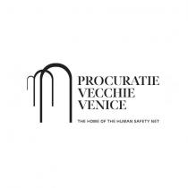 IL MARCHIO E COSTITUITO DALL ESPRESSIONE PROCURATIE VECCHIE VENICE THE HOME OF THE HUMAN SAFETY NET ABBINATA ALL ELEMENTO FIGURATIVO COME RAPPRESENTATO