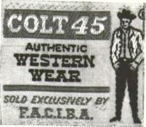 IL MARCHIO CONSISTE NELLA DICITURA, IN CARATTERE GRAFICO SPECIALE, COLT 45 AUTHENTIC WESTERN WEAR SOLD EXCLUSIVELY BY F.A.C.I.B.A. OVE AUTHENTIC