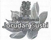 IL MARCHIO CONSISTE NELLA SCRITTA LA BOUTIQUE DI JORUDAN SUSHI POKE TACOS BAO IN CARATTERI STILIZZATI, CON LA FRASE