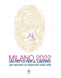 Il marchio figurativo è costituito dalla dicitura MILANO 2022 UN PATTO PER IL LAVORO: PER LASCIARE UN IMPRONTA SULLA CITTÀ in